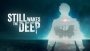 Still Wakes the Deep System Requirements